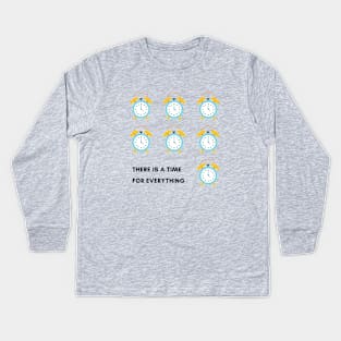 There is a time for everything cute alarm clock Kids Long Sleeve T-Shirt